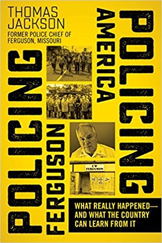 Former Ferguson, MO, police chief Thomas Jackson has written a book on the Michael Brown shooting and its aftermath.