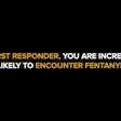 The video—and the training document that it accompanies—provides 'unified, scientific, evidence-based recommendations to first responders so they can protect themselves when the presence of fentanyl is suspected during the course of their daily activities.