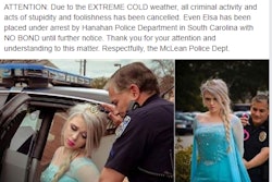 The McLean (IL) Police Department is trying to have some semblance of fun with the brutally cold weather gripping much of the northern United States. The agency posted on Facebook that the Disney animated character Elsa from the popular movie Frozen has been 'placed under arrest by Hanahan Police Department in South Carolina with NO BOND until further notice.' The South Carolina agency actually participated in that photo shoot back in 2017 during an area cold snap. (Image: Posted to Facebook by McLean PD. Photos Produced by Glass Slipper Productions. Photo: Tammy Sakalas. Actress: Courtney Fazely.)