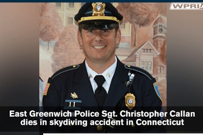 Sergeant Christopher Callan—a 15-year veteran of the East Greenwich Police Department —succumbed to injuries sustained in a skydiving accident over the weekend.