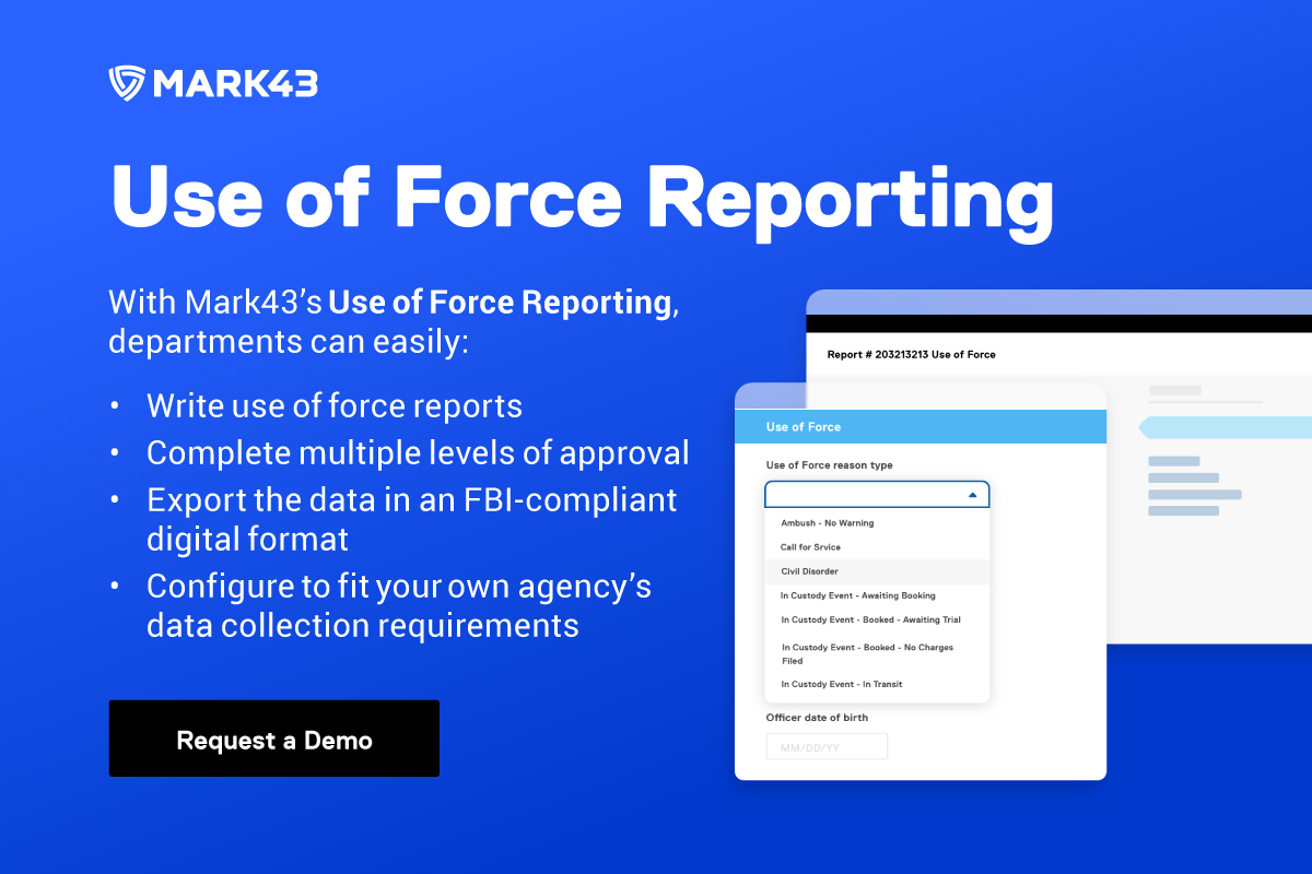 Use Of Force Reporting From: Mark43 | Police Magazine