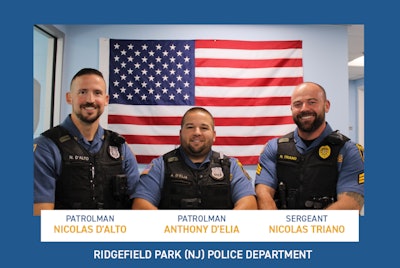 Patrolman Nicolas D’Alto, Patrolman Anthony D’Elia, and Sgt. Nicholas Triano of the Ridgefield Park (NJ) Police Department are the NLEOMF Officers of the Month for July 2022.