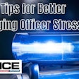 Jennifer Prohaska, Ph.D, shares 10 tips to help officers manage stress.