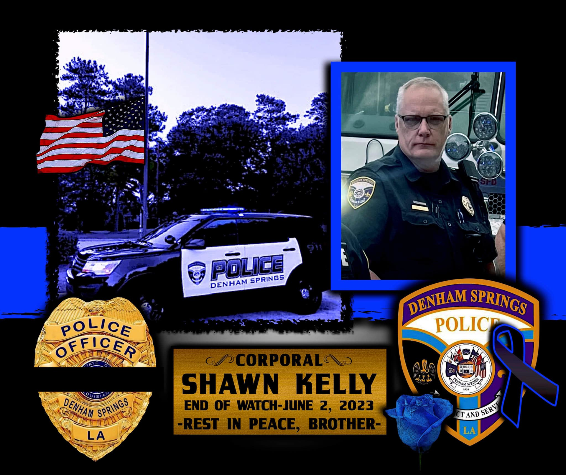 Denham Springs (LA) Police Corporal Shawn Kelly was shot May 11 and died June 2.